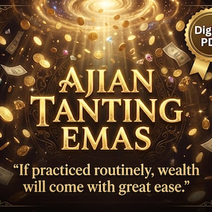 Puede incluir: Un gráfico PDF digital con el texto dorado AJIAN TANTING EMAS centrado sobre un fondo oscuro con monedas de oro, billetes y piedras preciosas flotantes. Debajo del título, el texto dice, If practiced routinely, wealth will come with great ease. Un sello dorado en la esquina superior derecha dice Digital PDF.