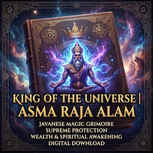 Può includere: Una copertina di libro marrone con un'illustrazione centrale di una figura barbuta in posa meditativa con corona, circondata da energia viola. Il testo recita: KING OF THE UNIVERSE | ASMA RAJA ALAM, JAVANESE MAGIC GRIMOIRE, SUPREME PROTECTION, WEALTH & SPIRITUAL AWAKENING, DIGITAL DOWNLOAD.