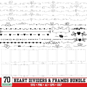 May include: A digital collection of 70 black and white heart-themed graphic elements, including various decorative line dividers with swirls and heart motifs, and rectangular frames. The text 70 HEART DIVIDERS & FRAMES BUNDLE SVG + PNG + AI + EPS + DXF is visible.