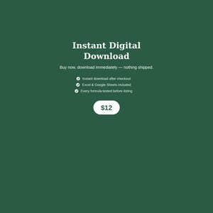 May include: A dark green digital graphic with white text reading Instant Digital Download, Buy now, download immediately &mdash; nothing shipped. Features include Instant download after checkout, Excel & Google Sheets included, and Every formula tested before listing.