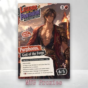 May include: A rectangular trading card titled Legends of the Pantheon featuring an illustration of a dark-haired figure in red and gold armor. The text reads Purphoros, God of the Forge, Legendary Enchantment Creature, and includes game stats 6/5.