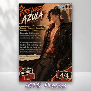 May include: A rectangular trading card titled Fire Lord Azula, featuring a dark-haired character in a black leather jacket and red shirt. The card displays text including Legendary Creature, Human Noble, Firebending 2, and the quote I'm sorry it has to end this way, brother. It includes mana symbols, a 4/4 power and toughness rating, and the labels Royalty and Ruthless.