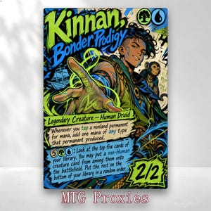 May include: A rectangular trading card featuring the character Kinnan, Bonder Prodigy, with green and blue color schemes. The card displays text including Legendary Creature - Human Druid, mana symbols, and game rules, with a 2/2 power and toughness.
