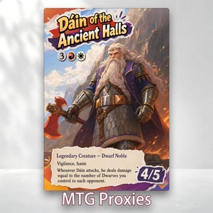 May include: A rectangular trading card titled Dáin of the Ancient Halls featuring a bearded dwarf in silver armor and a blue cloak holding a red axe. The card displays game text, mana symbols, and a 4/5 power and toughness rating at the bottom.