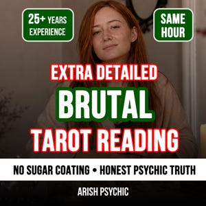 May include: A digital graphic featuring a person with long red hair and the text: 25+ YEARS EXPERIENCE, SAME HOUR, EXTRA DETAILED BRUTAL TAROT READING, NO SUGAR COATING • HONEST PSYCHIC TRUTH, and ARISH PSYCHIC. The layout uses green and white boxes.