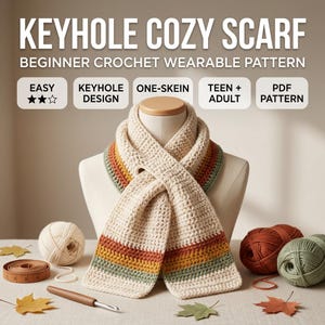 May include: A cream-colored crochet scarf with a keyhole design, featuring horizontal stripes in rust orange, yellow, and sage green. The text reads: KEYHOLE COZY SCARF, BEGINNER CROCHET WEARABLE PATTERN, EASY, KEYHOLE DESIGN, ONE-SKEIN, TEEN + ADULT, PDF PATTERN.
