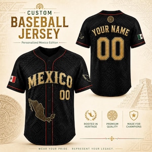 May include: A black baseball jersey featuring gold lettering that reads MEXICO on the front and YOUR NAME on the back. The jersey includes the number 00, a map of Mexico, and small Mexican flag patches on the sleeves, all set against a dark patterned fabric.