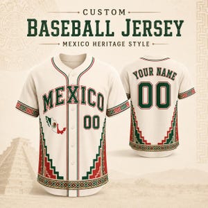 May include: A cream-colored baseball jersey featuring the text CUSTOM BASEBALL JERSEY MEXICO HERITAGE STYLE. The front displays MEXICO, the number 00, and a map of Mexico. The back shows YOUR NAME and 00. Both sides feature green and red geometric patterns.