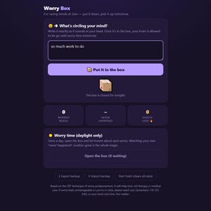 May include: A digital interface titled Worry Box featuring a text input field labeled What's circling your mind? with the text so much work to do, a button labeled Put it in the box, and sections for tracked worries, never happened, and sheets used.