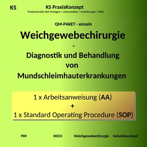 Könnte beinhalten: Ein limettengrünes Dokumentenblatt mit dem Text KS PraxisKonzept, Professionelle QM-Vorlagen f. Zahnmedizin / Oralchirurgie / MKG, QM-PAKET - einzeln, Weichgewebechirurgie - Diagnostik und Behandlung von Mundschleimhauterkrankungen, 1 x Arbeitsanweisung (AA) + 1 x Standard Operating Procedure (SOP), PDF, DOCX, Weichgewebechirurgie, Sofortdownload.