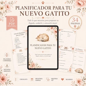 May include: A digital kitten planner featuring 34 pages with floral accents and a sleeping cat illustration. The text reads PLANIFICADOR PARA TU NUEVO GATITO, Todo lo que necesitas para preparar su llegada, cuidarlo y conocerlo mejor, and includes checklists, daily logs, vet records, and memory pages.