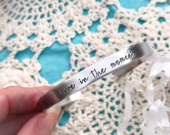 Live in the Moment Cuff Bracelet--Be in the Moment