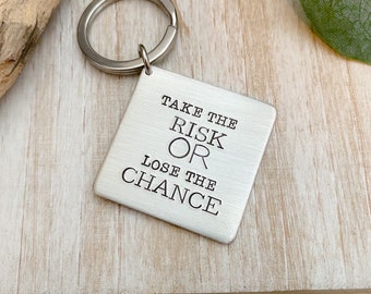 Take the risk or lose the chance keychain, I can do all things, Motivational Gift, Inspirational Quote, Goal Digger,  Be Determined