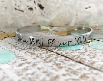 Be brave and keep going bracelet--brave bracelet--brave jewelry--encouragement gift--loss jewelry--grief jewelry--motivational gift