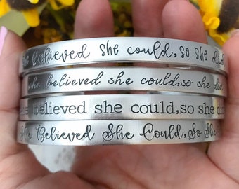 She believed she could, so she did bracelet--Motivational bracelet--encouragement gift--Gift for Her--Hand stamped jewelry--silver cuff