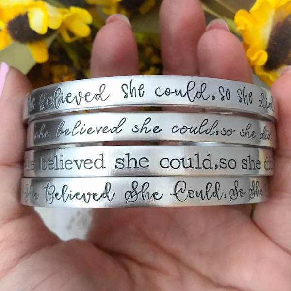 She believed she could, so she did bracelet--Motivational bracelet--encouragement gift--Gift for Her--Hand stamped jewelry--silver cuff