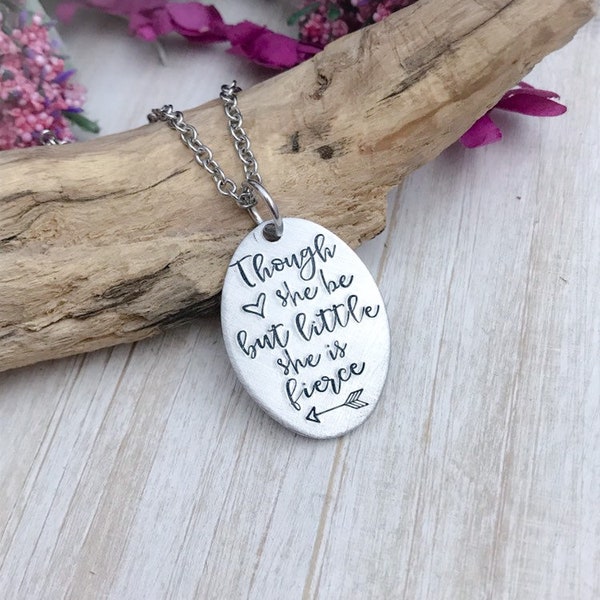 Though she be but little, she is fierce hand stamped necklace--she is fierce--little but fierce