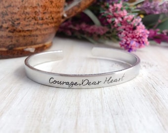 Courage, Dear Heart Cuff Bracelet--Courage Jewelry--Courage Gift