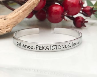 PATIENCE. PERSISTENCE. FOCUS--motivational cuff bracelet--encouragement gift--senior gift--team jewelry--statement bracelet--gift under 15