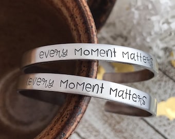 Every moment matters cuff bracelet--enjoy the moment--live in the moment