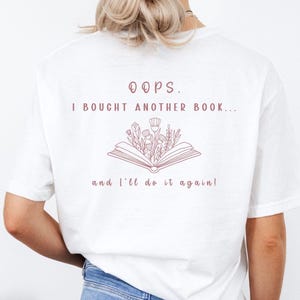 Oops i bought another book T-Shirt, Bücherwurm, lustig, Bookish Shirt, Bücherliebhaber Geschenk, Leseratte, Reading Club, Lesen, Geschenk
