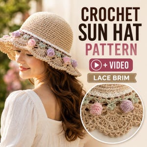 May include: A beige crochet sun hat with a lace brim featuring small pink and light green pom-poms. The text CROCHET SUN HAT PATTERN, + VIDEO, and LACE BRIM are visible. A circular inset shows a detailed view of the hat's textured lace brim.
