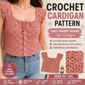 May include: A dusty pink crochet top featuring a square neckline, cap sleeves, and a button-front design with wooden buttons. The garment is made of a daisy granny square pattern. Text includes CROCHET CARDIGAN PATTERN, DAISY GRANNY SQUARE, and SIZES XS-XXL.