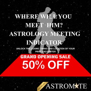 May include: A black graphic featuring a silhouette of a couple dancing with the text WHERE WILL YOU MEET HIM? ASTROLOGY MEETING INDICATOR, UNLOCK THE COSMIC TIMING AND LOCATION OF YOUR FIRST ENCOUNTER, GRAND OPENING SALE 50% OFF, and ASTROMATE.