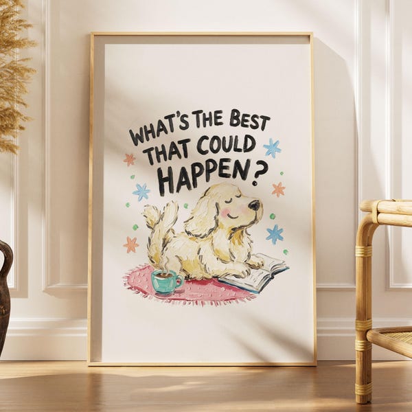 Positive Dog Affirmation Wall Art, What Is The Best That Could Happen Print, Kids Playroom, Unframed