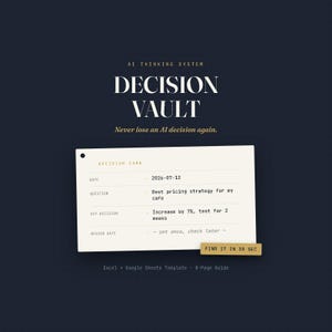 May include: A digital template titled AI Thinking System Decision Vault featuring a white decision card with fields for date, question, key decision, and review date. The card displays text including 2026-07-12, Best pricing strategy for my cafe, and Find it in 30 sec.