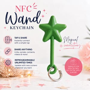 May include: A green star-shaped NFC wand keychain with a silver metal ring. The text reads NFC Wand Keychain, Tap & Share, Share Anything, Reprogrammable Unlimited Times, Magical connections, and Perfect for kids, gifting, elf on the shelf & more.