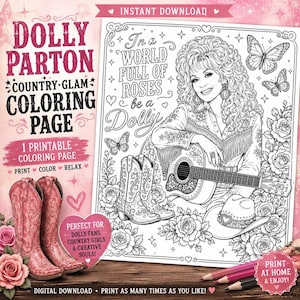 May include: A black and white printable coloring page featuring a portrait of Dolly Parton with a guitar, cowboy boots, a hat, roses, and butterflies. The text reads: In a world full of roses be a Dolly. The page is surrounded by decorative elements.