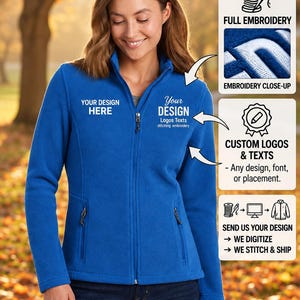 May include: A bright blue fleece jacket with a full-length front zipper and two zippered side pockets. The chest area features text that reads YOUR DESIGN HERE and Your DESIGN Logos Texts stitching embroidery. Includes custom embroidery details.