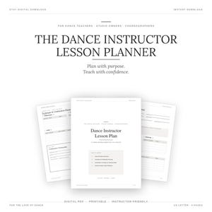 May include: A digital dance instructor lesson planner document with black text on a white background. The title reads The Dance Instructor Lesson Planner, followed by the text Plan with purpose. Teach with confidence. Includes printable pages.