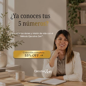 May include: A promotional graphic featuring the text ¿Ya conoces tus 5 números? Descubre tus dones y misión de vida con el Método Ejecutiva Zen™. Includes a gold button with the text Colección completa 55% OFF → and the brand name Ejecutiva Zen.