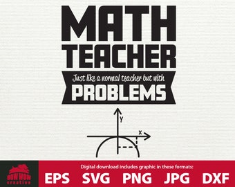 Math teacher svg funny math teacher cutting file math teacher problems gift for math teacher math teacher shirt design file svg eps jpg png