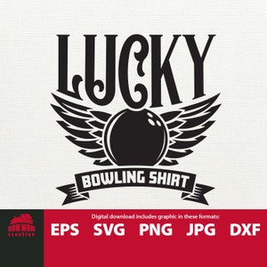 Lucky Bowling Shirt svg bowling svg funny sarcastic shirt svg gift for bowler cutting file cut file cutting file eps jpg png dxf file