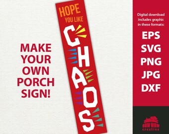 Hope You Like Chaos Porch Sign SVG silly crazy funny vertical welcome sign for a family with a lot of kids or pets cutting file wall decor