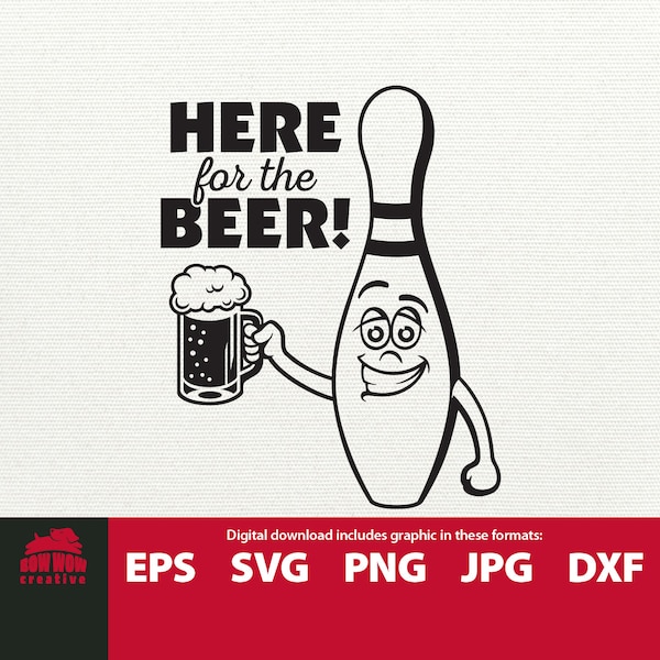 Here For the Beer Funny / Sarcastic Bowling svg cutting file funny bowling svg bowling shirt or mug svg cutting file gift for bowler