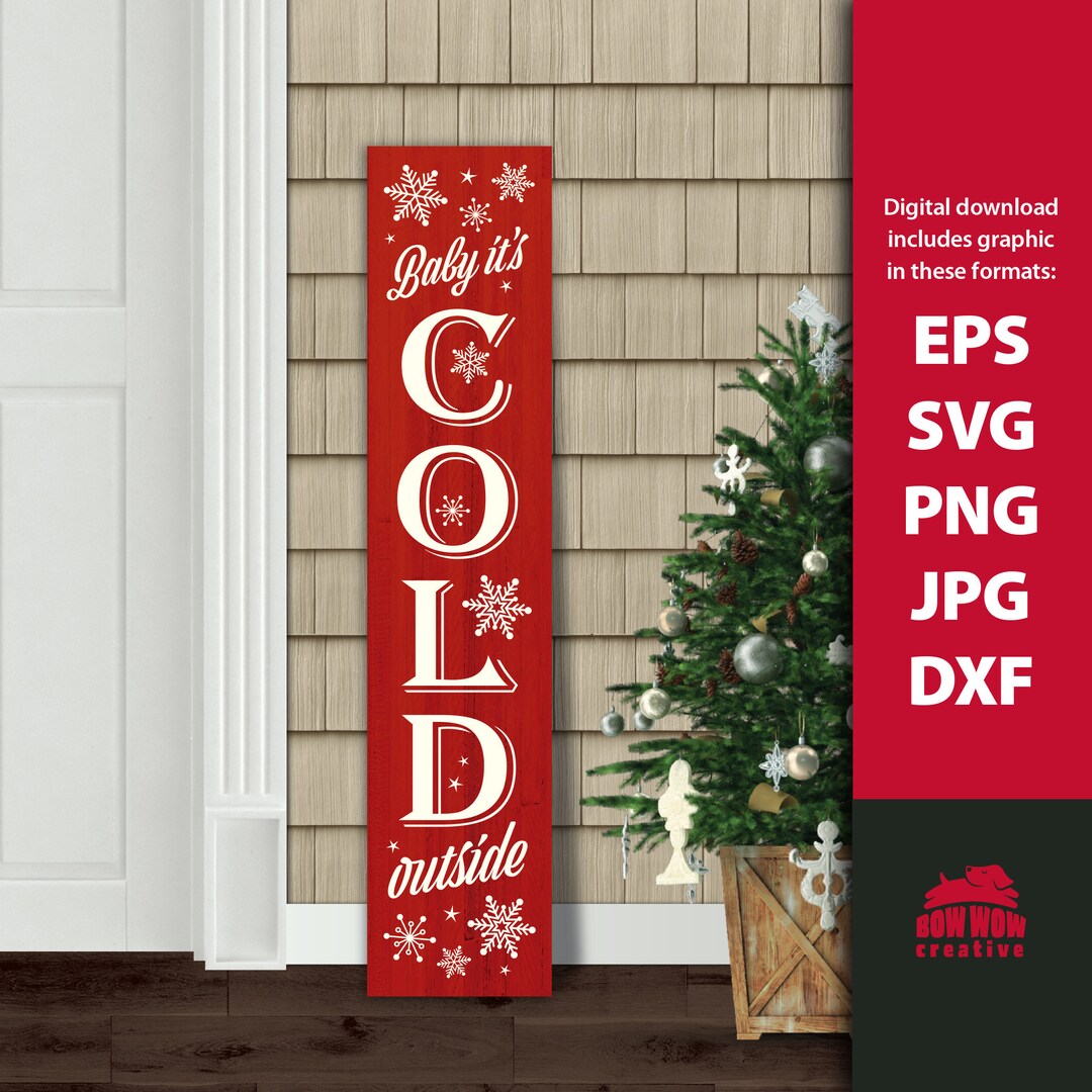 Baby Its Cold Outside Porch Sign Svg Vertical Sign Winter Svg Winter ...