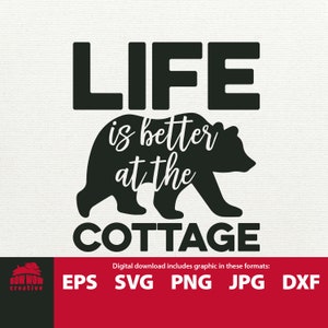 Cottage SVG Life is Better at the Cottage cottage clipart bear svg cottage decor cottage sign cutting file quote printable svg cottage life