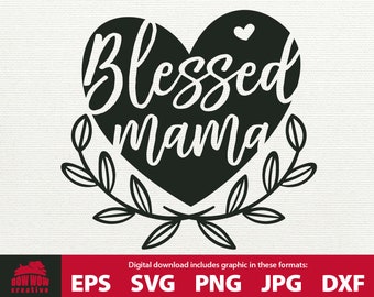 Błogosławiona Mama SVG mama svg błogosławiona mama clipart mama cytat svg błogosławiona mama plik do cięcia mama cytat mama projekt koszulki svg plik do cięcia mama
