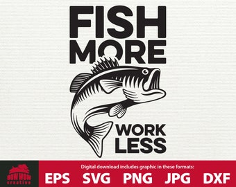 Fish More Work Less svg Jumping Bass svg fish svg fish svg bass fisherman svg jumping fish eps svg jpg png dxf geschenk für Fischer