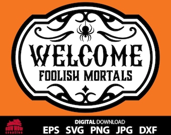Welcome Foolish Mortals spooky funny scary vintage Halloween svg cutting file for front door hanger sign porch decor tiered tray design