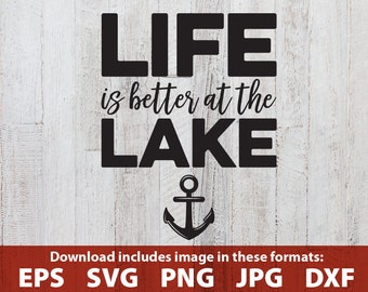 Life is Better at the Lake SVG lake clipart clip art lake house decor lake sign cutting file lake anchor cricut quote printable svg jpg