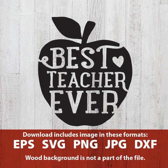 Download Best Teacher Ever svg teacher svg teacher cutting file ...