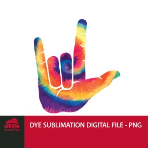 I Love You Hand Sign dye sublimation I love you asl tshirt design tie dye I love you png sign sublimation png sublimation design