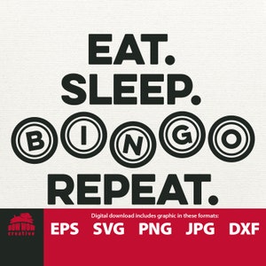Eat Sleep Bingo Repeat bingo svg bingo shirt svg gift for bingo player bingo cutting file bingo cut file cutting file eps jpg png dxf