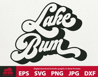 Lake Bum SVG lake house decor svg life at the lake lake sign cutting file lake house sign svg svg file svg sign lake quote lake life svg
