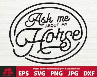 Ask Me About My Horse svg funny horse quote saying clipart gift for horse lover girl funny horse owner cut file png eps jpg file